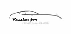 PASSION FOR BY CAR LOVERS, FOR CAR LOVERS