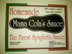 MAMA COLA'S SAUCE HOMEMADE THE FINEST SPAGHETTI SAUCE "WE MAKE A SAUCE YOU CAN'T REFUSE"