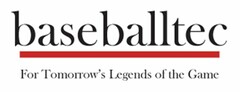 BASEBALLTEC FOR TOMORROW'S LEGENDS OF THE GAME