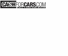 CA$HFORCARS.COM CALL 1-800-CAR-BUYER