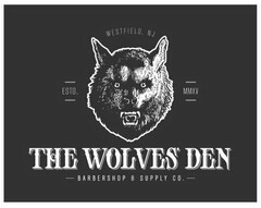 WESTFIELD, NJ ESTD. MMXV THE WOLVES' DEN BARBERSHOP & SUPPLY CO.