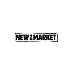 NEW 2 MARKET