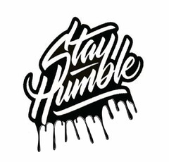 STAY HUMBLE