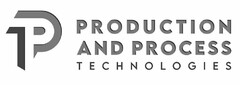 PPT PRODUCTION AND PROCESS TECHNOLOGIES