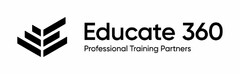 EDUCATE 360 PROFESSIONAL TRAINING PARTNERS