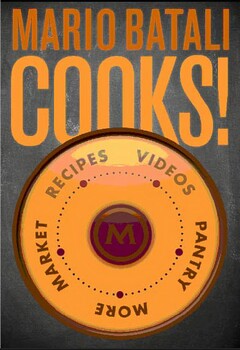 MARIO BATALI COOKS! RECIPES VIDEOS MARIO! MORE MARKET