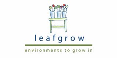 LEAFGROW ENVIRONMENTS TO GROW IN