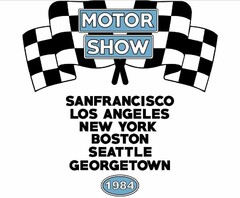 MOTOR SHOW SAN FRANCISCO LOS ANGELES NEW YORK BOSTON SEATTLE GEORGETOWN 1984