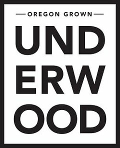 OREGON GROWN UNDERWOOD