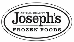 JOSEPH'S FROZEN FOODS, AND ARTISAN QUALITY