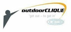 OUTDOORCLIQUE "GET OUT - TO GET IN"