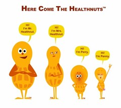 HERE COME THE HEALTHNUTS HI! I'M MR. HEALTHNUT HI! I'M MRS. HEALTHNUT HI! I'M PERRY HI! I'M PENNY