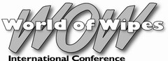 WOW WORLD OF WIPES INTERNATIONAL CONFERENCE