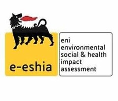 E-ESHIA AND ENI ENVIRONMENTAL SOCIAL & HEALTH IMPACT ASSESSMENT