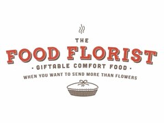 THE FOOD FLORIST GIFTABLE COMFORT FOOD WHEN YOU WANT TO SEND MORE THAN FLOWERS