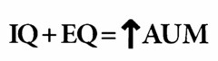 IQ + EQ = AUM