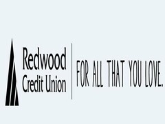 REDWOOD CREDIT UNION FOR ALL THAT YOU LOVE.