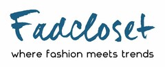 FADCLOSET WHERE FASHION MEETS TRENDS