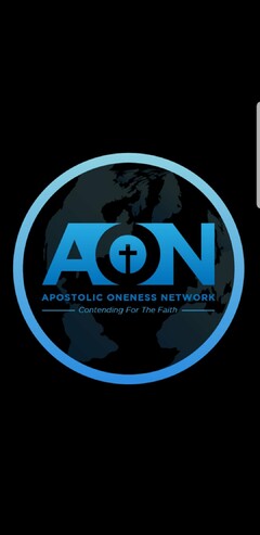 AON APOSTOLIC ONENESS NETWORK CONTENDING FOR THE FAITH