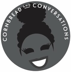 CORNBREAD AND CONVERSATIONS