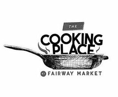 THE COOKING PLACE AT FAIRWAY MARKET