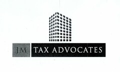 JM TAX ADVOCATES