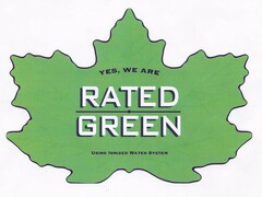 YES, WE ARE RATED GREEN USING IONIZED WATER SYSTEM