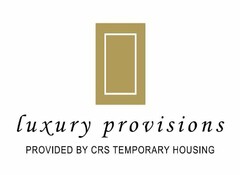 LUXURY PROVISIONS PROVIDED BY CRS TEMPORARY HOUSING