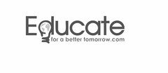 EDUCATE FOR A BETTER TOMORROW.COM