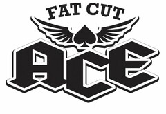 FAT CUT ACE