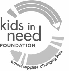 KIDS IN NEED FOUNDATION SCHOOL SUPPLIES. CHANGING LIVES.