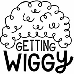 GETTING WIGGY