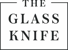 THE GLASS KNIFE