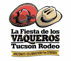 LA FIESTA DE LOS VAQUEROS TUCSON RODEO ARIZONA'S CELEBRATION OF THE COWBOY