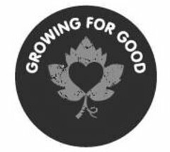 GROWING FOR GOOD