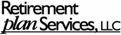 RETIREMENT PLAN SERVICES, LLC