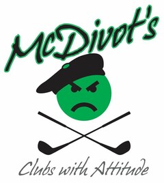 MCDIVOT'S CLUBS WITH ATTITUDE