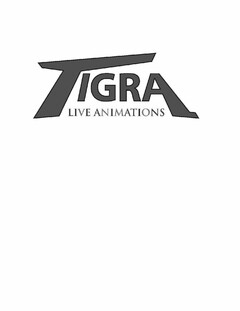 TIGRA LIVE ANIMATIONS