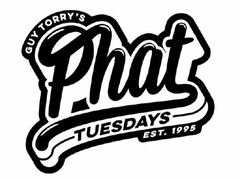 GUY TORRY'S PHAT TUESDAYS EST. 1995