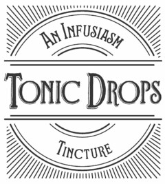 TONIC DROPS AN INFUSIASM TINCTURE