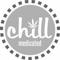 CHILL MEDICATED
