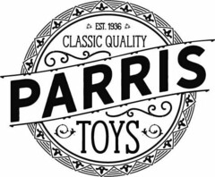 PARRIS CLASSIC QUALITY TOYS EST. 1936