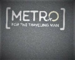 [METRO] FOR THE TRAVELING MAN