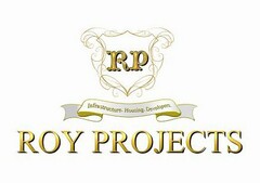 RP ROY PROJECTS INFRASTRUCTURE HOUSING DEVELOPERS