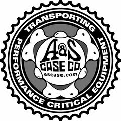 A&S CASE CO. ASCASE.COM TRANSPORTING PERFORMANCE CRITICAL EQUIPMENT