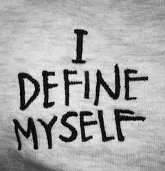 I DEFINE MYSELF