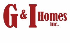 G & I HOMES INC.