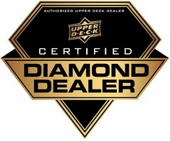 AUTHORIZED UPPER DECK DEALER CERTIFIED DIAMOND DEALER