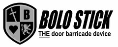B BOLO STICK THE DOOR BARRICADE DEVICE