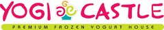 YOGI CASTLE PREMIUM FROZEN YOGURT HOUSE